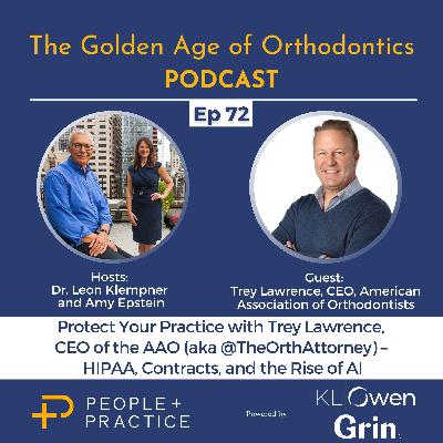 Protect Your Practice with Trey Lawrence, CEO of the AAO (aka @TheOrthAttorney) – HIPAA, Contracts, and the Rise of AI