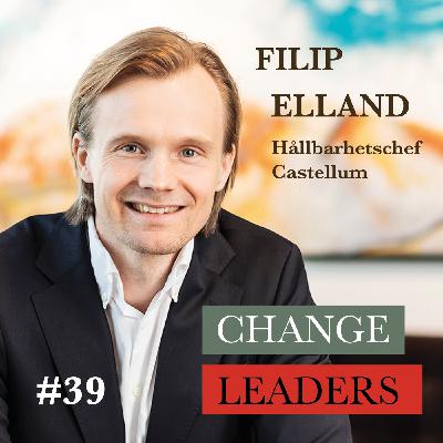 #39 SWE Filip Elland, Hållbarhetschef Castellum - Hållbarhet är en affärskritisk fråga