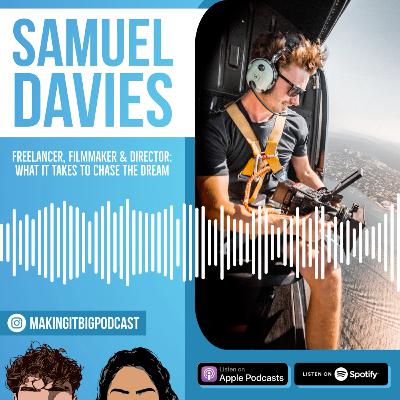 #14: Sam Davies — freelancer, filmmaker & director: what it takes to chase the dream