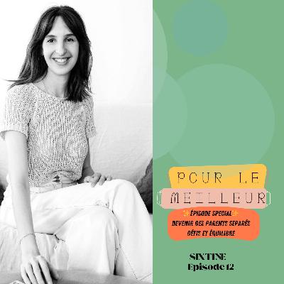 Episode Hors-Série" Devenir Parents séparés: Défis et équilibre, échange avec Sixtine"