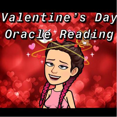 E13 Valentine’s Day Oracle Card Reading