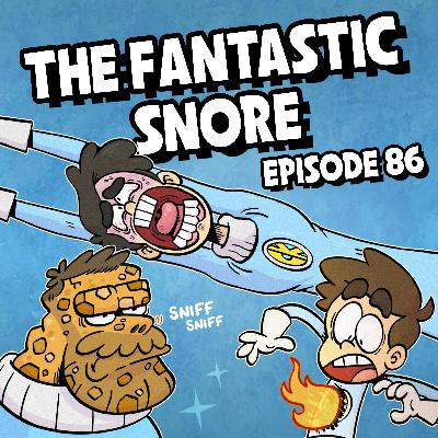 86: Fantastic Snore