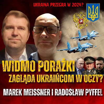 O losie Ukrainy i świata zdecydują przyszłoroczne wybory w USA - Radosław Pyffel i Marek Meissner