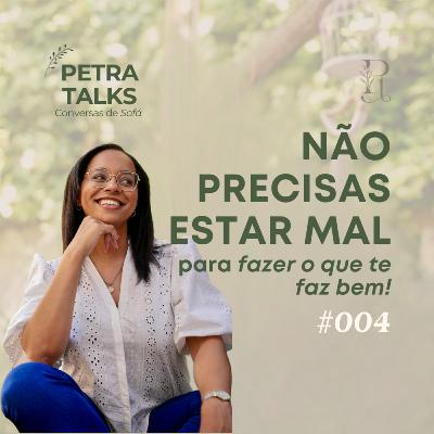 PETRATALK #004 - Costumas ir ao médico? Não precisas estar mal para fazer o que te faz bem!