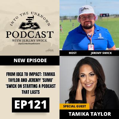 EP121: From Idea to Impact: Tamika Taylor And Jeremy Swick On Starting A Podcast That Lasts