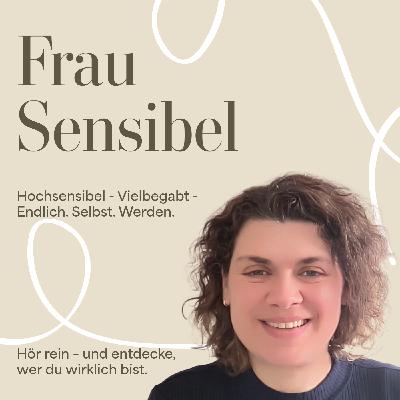 #178 - Das hochsensible Kind verstehen – bevor du versuchst, es zu verändern