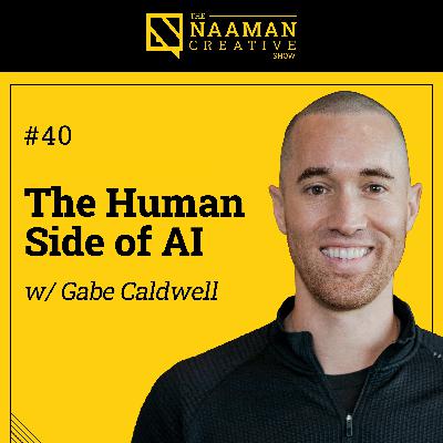40: The Human Side of AI (w/ Gabe Caldwell)