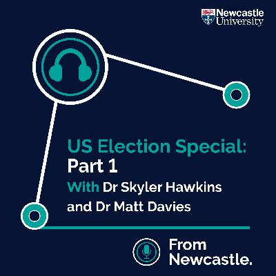 US Election Special: Part 1 with Dr Skyler Hawkins and Dr Matt Davies