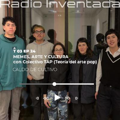 Memes, arte y cultura con Colectivo TAP