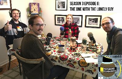Season 3 Ep. 6: The One With the Lonely Guy Season 3 Ep. 6: The One With the Lonely Guy