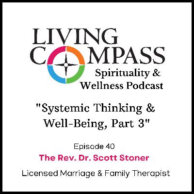 Episode 40, Systemic Thinking & Well-Being, Part 3