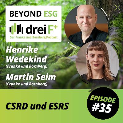 #35 - Beyond ESG - CSRD & ESRS: Mehr Bericht, mehr Transparenz?