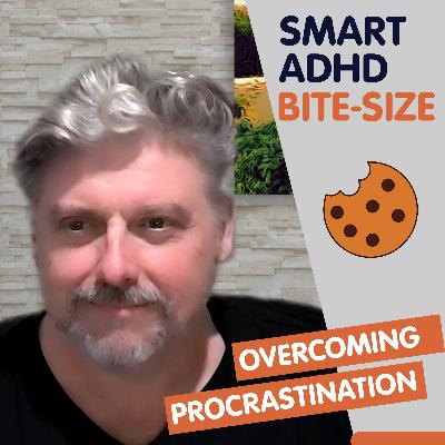 Smart ADHD Bitesize: Procrastination and Motivation Smart ADHD Bitesize: Procrastination and Motivation