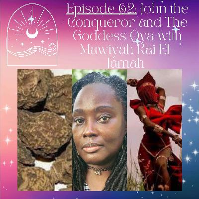 John the Conqueror and The Goddess Oya with Mawyiah Kai El-Jamah John the Conqueror and The Goddess Oya with Mawyiah Kai El-Jamah