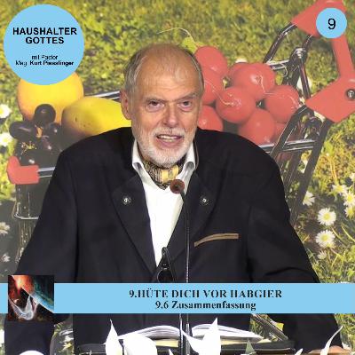 9.6 Zusammenfassung - HÜTE DICH VOR HABGIER | Pastor Mag. Kurt Piesslinger