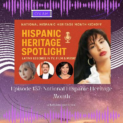 KDTime 137: National Hispanic Heritage Month