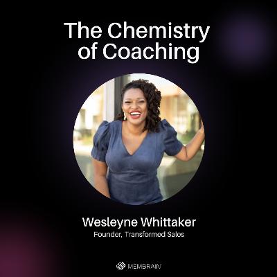 The Chemistry of Coaching with Wesleyne Whittaker