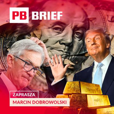 Złoto z rekordową ceną, RPP bez woli cięć, Powell pod ostrzałem Trumpa. PB BRIEF