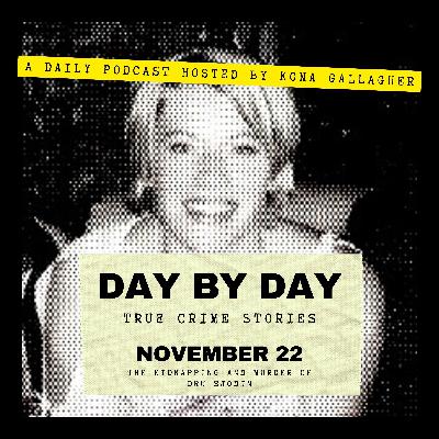 November 22 — The Kidnapping and Murder of Dru Sjodin