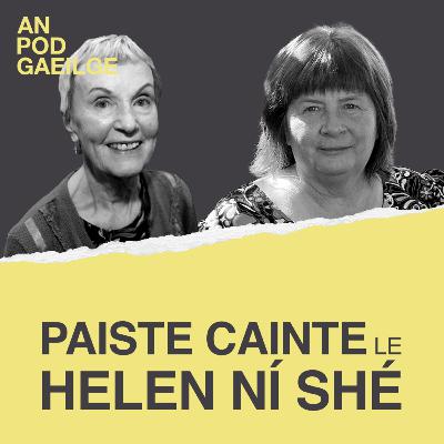 Paiste cainte ag Helen Ní Shé le Póilín Ní Chiaráin – ‘Bhí uaisleacht thar cuimse ag baint le muintir na marbh’