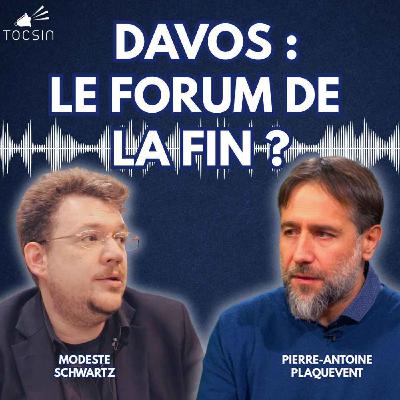 La Matinale Tocsin du 20/01 : que devient le Forum de Davos ? Avec Pierre-Antoine Plaquevent et Modeste Schwartz