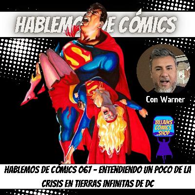 Hablemos de Cómics 067 - Entendiendo un poco de qué va Crisis en Tierras Infinitas