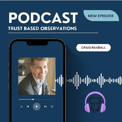 Trust Based Observations with Craig Randall