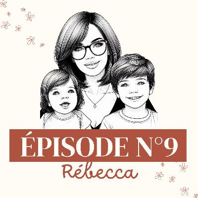 Le témoignage de Rébecca Le témoignage de Rébecca