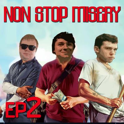 Non Stop Misery Episode 2 - Pumped up Kicks