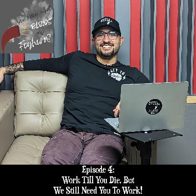 Work Till You Die, But We Still Need You To Work!