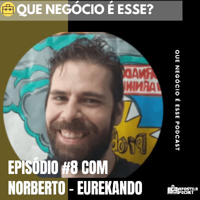 Que Negócio é Esse? #8 - Uma Viagem Pelo Universo da Desaprendizagem com a Eurekando Que Negócio é Esse? #8 - Uma Viagem Pelo Universo da Desaprendizagem com a Eurekando