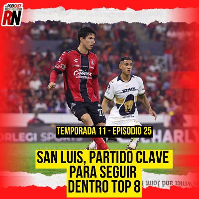 ATLAS EN CASA DEBE BUSCAR EL TRIUNFO SÍ O SÍ VS SAN LUIS | ¿DEBUTA EL TORO? EL PODCAST DEL ROJINEGRO