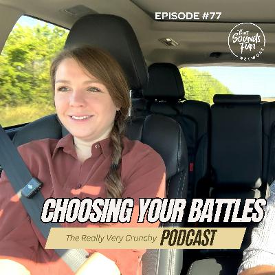 Marriage, Parenting, and Choosing Your Battles
