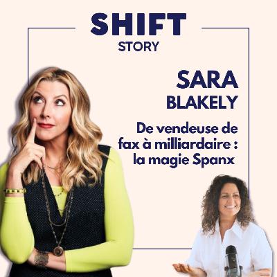 [STORY] - Sara Blakely, de vendeuse de fax à milliardaire : la magie Spanx