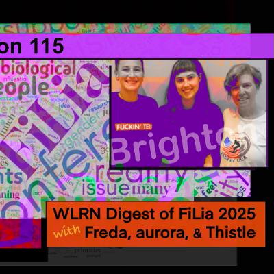Edition 115: WLRN Digest of FiLia 2025 with Freda, Aurora & Thistle Edition 115: WLRN Digest of FiLia 2025 with Freda, Aurora & Thistle