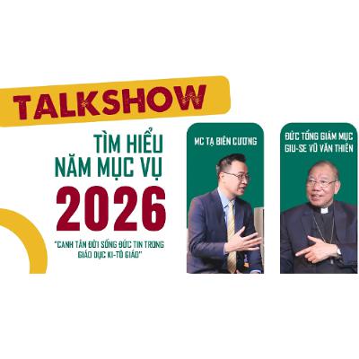 Talkshow - Tìm Hiểu Năm Mục Vụ 2026 || "Canh tân đời sống đức tin trong  giáo dục Ki-tô giáo"