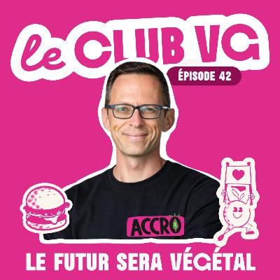 Le végétal peut-il SÉDUIRE tout le monde ? La stratégie d’ACCRO pour CHANGER les habitudes alimentaires [#42]