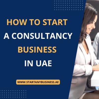 How To Start a Consultancy Business in UAE