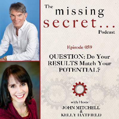 QUESTION: Do Your RESULTS Match Your POTENTIAL?