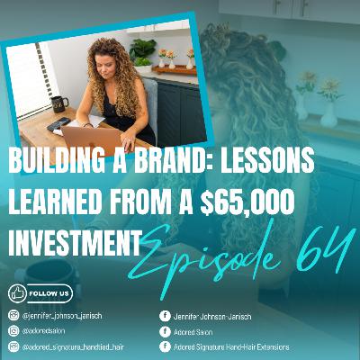Building a Brand: Lessons Learned from a $65,000 Investment