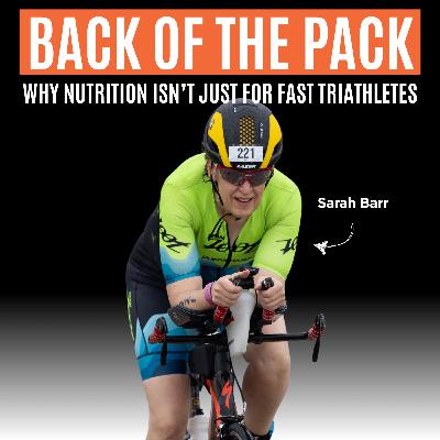 Back of the Pack: Why Nutrition Isn’t Just for Fast Triathletes