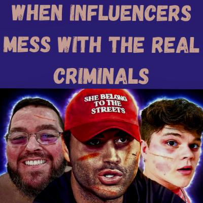 S23 Ep28: When Influencers Mess With The Real Criminals