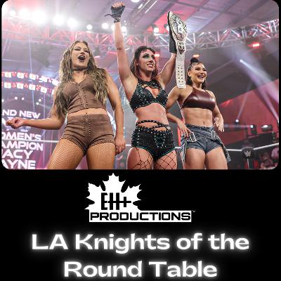 Eh + Wrestling (5/29/2025) - LA Knights of the Round Table