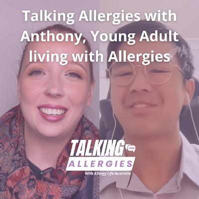 Talking Allergies with Anthony, Young Adult living with Allergies I Talking Allergies Episode 25