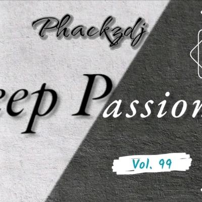 Episode 99: Deep Passion Vol 99 Mixed & Compiled by Phackzdj