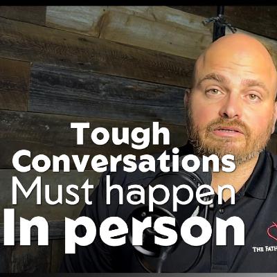 Lessons in Leadership: Tough conversations must happen in person