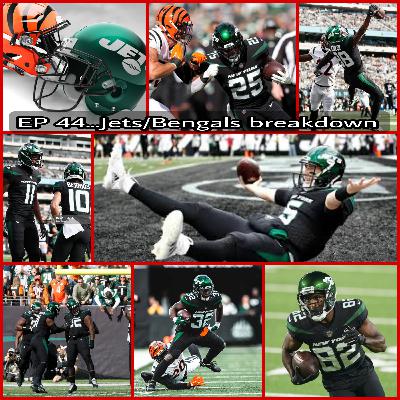 EP44...JETS/BENGALS BREAKDOWN EP44...JETS/BENGALS BREAKDOWN