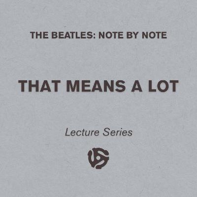 That Means A Lot - Lecture Series 87 (bonus)