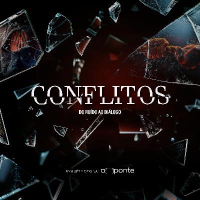Conflitos | O Grito do Silêncio, O Sussurro do Sangue - Parte II