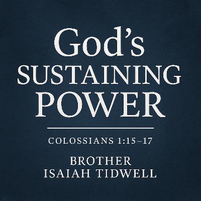God’s Sustaining Power - Colossians 1:15–17; Job 38–39